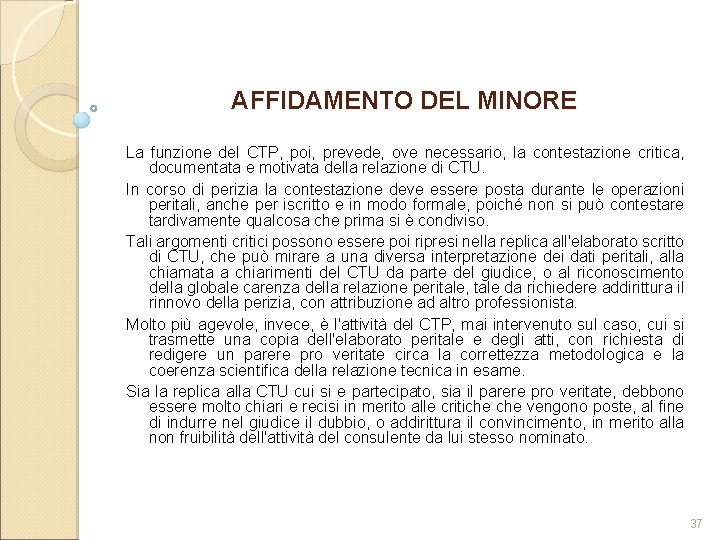 AFFIDAMENTO DEL MINORE La funzione del CTP, poi, prevede, ove necessario, la contestazione critica,