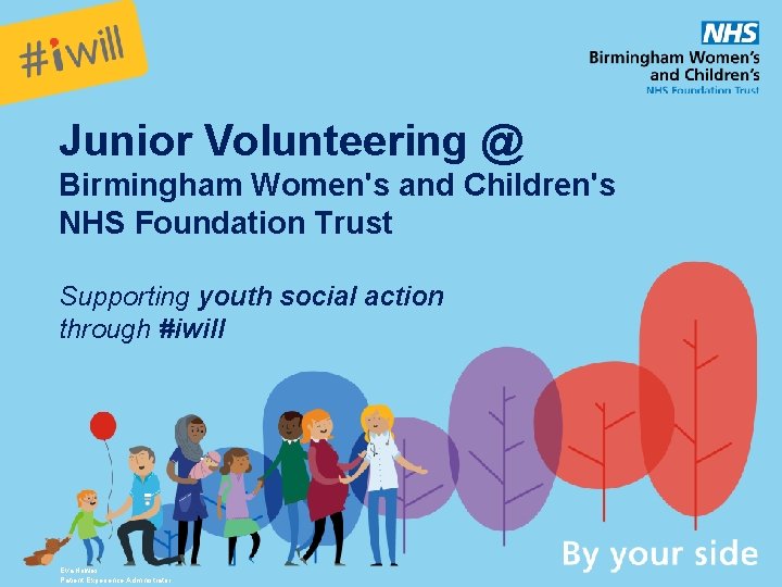 Junior Volunteering @ Birmingham Women's and Children's NHS Foundation Trust Supporting youth social action