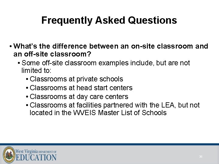 Frequently Asked Questions • What’s the difference between an on-site classroom and an off-site