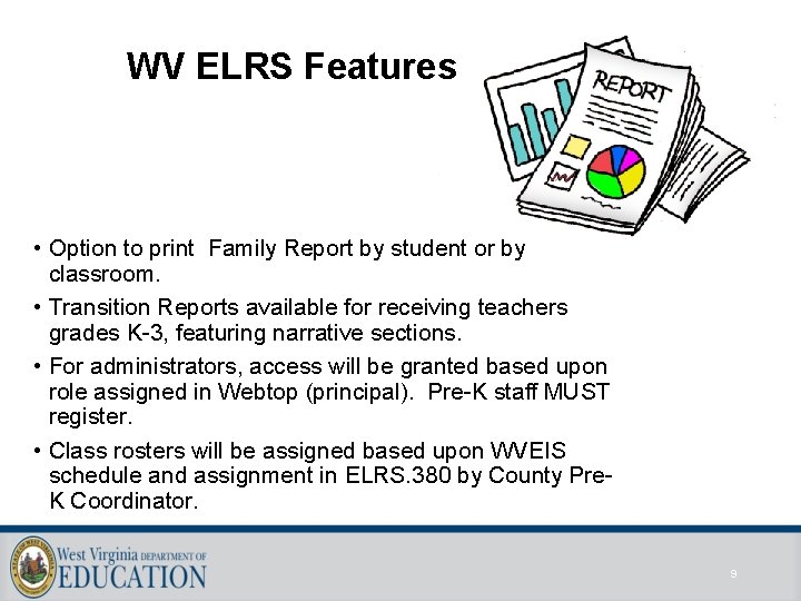WV ELRS Features • Option to print Family Report by student or by classroom.