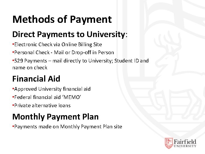 Methods of Payment Direct Payments to University: • Electronic Check via Online Billing Site