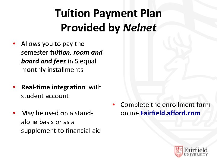 Tuition Payment Plan Provided by Nelnet • Allows you to pay the semester tuition,