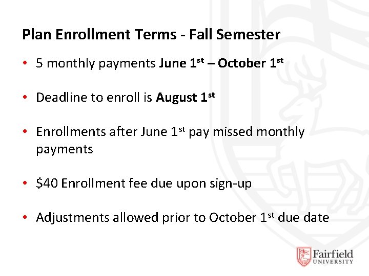 Plan Enrollment Terms - Fall Semester • 5 monthly payments June 1 st –