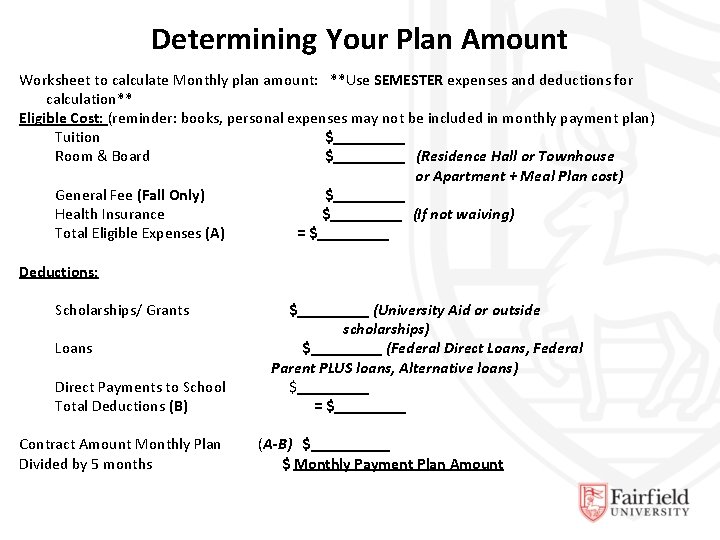 Determining Your Plan Amount Worksheet to calculate Monthly plan amount: **Use SEMESTER expenses and