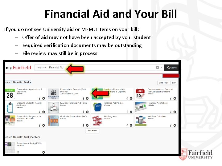 Financial Aid and Your Bill If you do not see University aid or MEMO