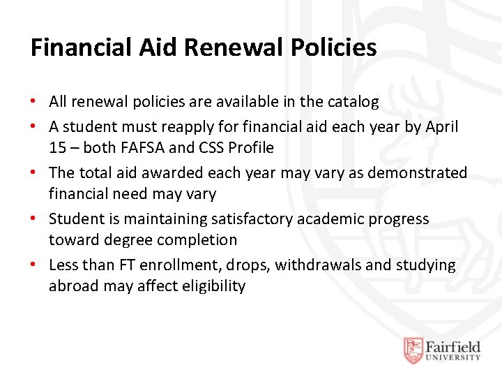 Financial Aid Renewal Policies • All renewal policies are available in the catalog •