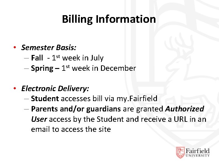 Billing Information • Semester Basis: – Fall - 1 st week in July –