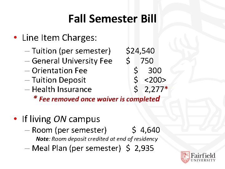 Fall Semester Bill • Line Item Charges: – Tuition (per semester) $24, 540 –