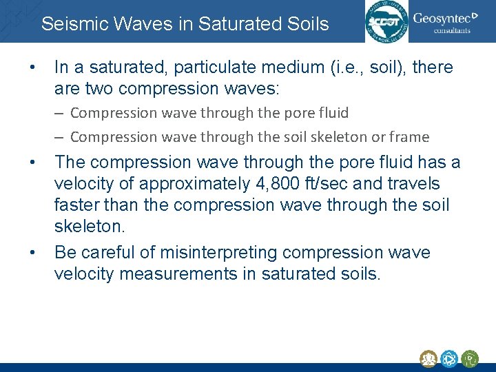 Seismic Waves in Saturated Soils • In a saturated, particulate medium (i. e. , Seismic Waves in Saturated Soils • In a saturated, particulate medium (i. e. ,