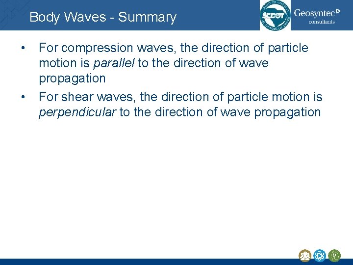 Body Waves - Summary • • For compression waves, the direction of particle motion Body Waves - Summary • • For compression waves, the direction of particle motion