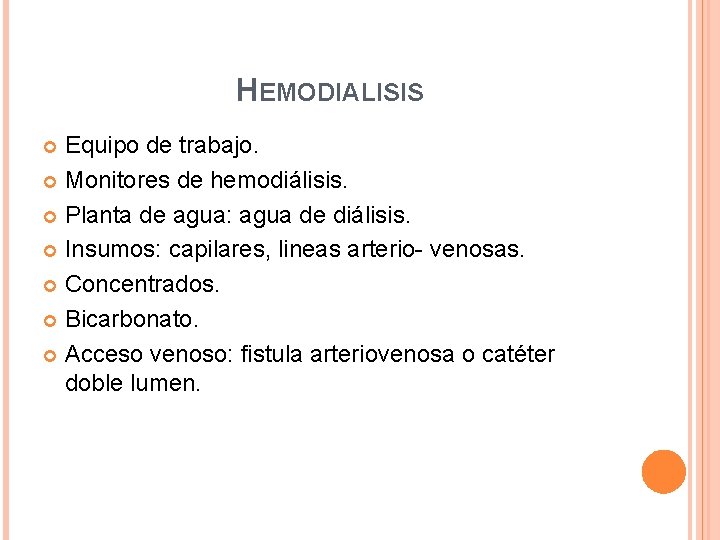 HEMODIALISIS Equipo de trabajo. Monitores de hemodiálisis. Planta de agua: agua de diálisis. Insumos: HEMODIALISIS Equipo de trabajo. Monitores de hemodiálisis. Planta de agua: agua de diálisis. Insumos: