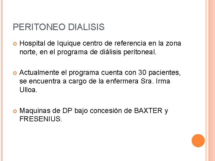 PERITONEO DIALISIS Hospital de Iquique centro de referencia en la zona norte, en el PERITONEO DIALISIS Hospital de Iquique centro de referencia en la zona norte, en el