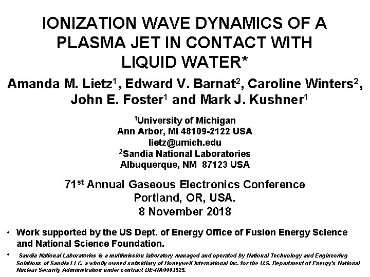 IONIZATION WAVE DYNAMICS OF A PLASMA JET IN CONTACT WITH LIQUID WATER* Amanda M.