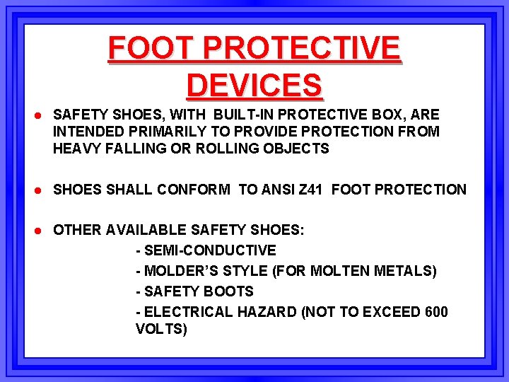 FOOT PROTECTIVE DEVICES l SAFETY SHOES, WITH BUILT-IN PROTECTIVE BOX, ARE INTENDED PRIMARILY TO