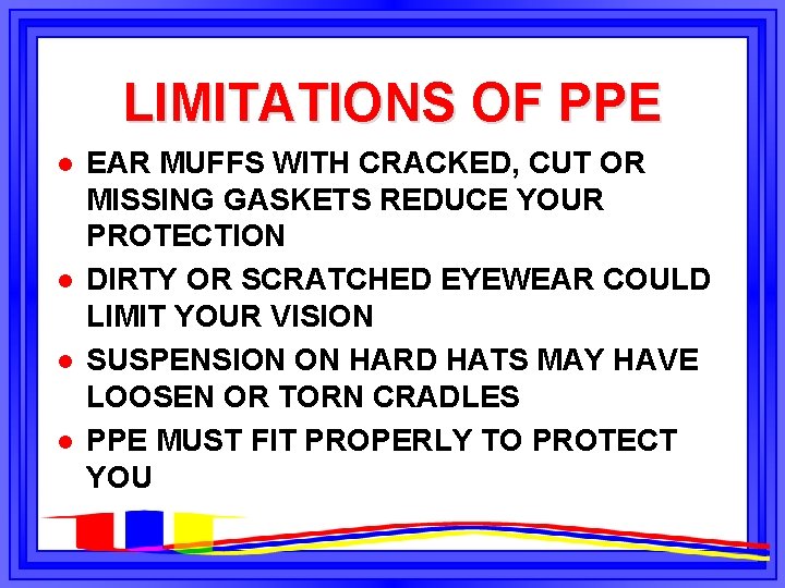 LIMITATIONS OF PPE l l EAR MUFFS WITH CRACKED, CUT OR MISSING GASKETS REDUCE