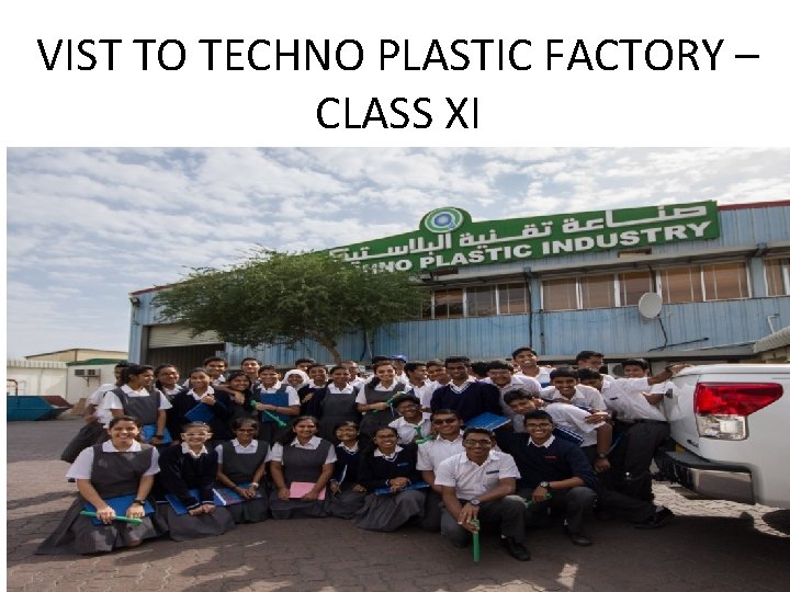VIST TO TECHNO PLASTIC FACTORY – CLASS XI 