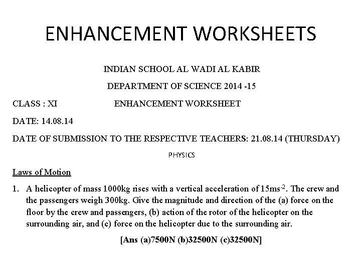 ENHANCEMENT WORKSHEETS INDIAN SCHOOL AL WADI AL KABIR DEPARTMENT OF SCIENCE 2014 -15 CLASS