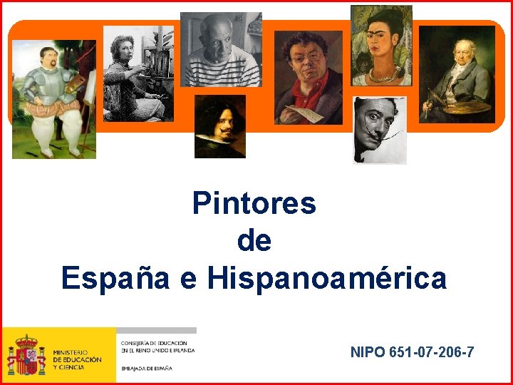 Pintores de España e Hispanoamérica NIPO 651 -07 -206 -7 