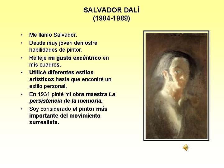 SALVADOR DALÍ (1904 -1989) • • • Me llamo Salvador. Desde muy joven demostré