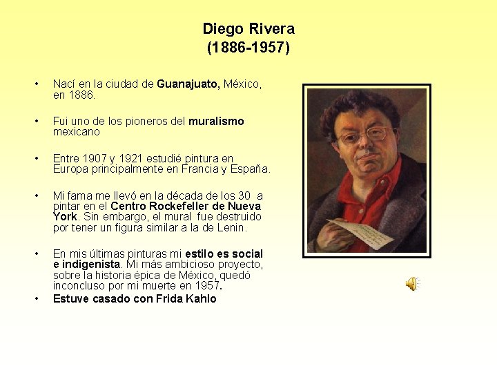 Diego Rivera (1886 -1957) • Nací en la ciudad de Guanajuato, México, en 1886.