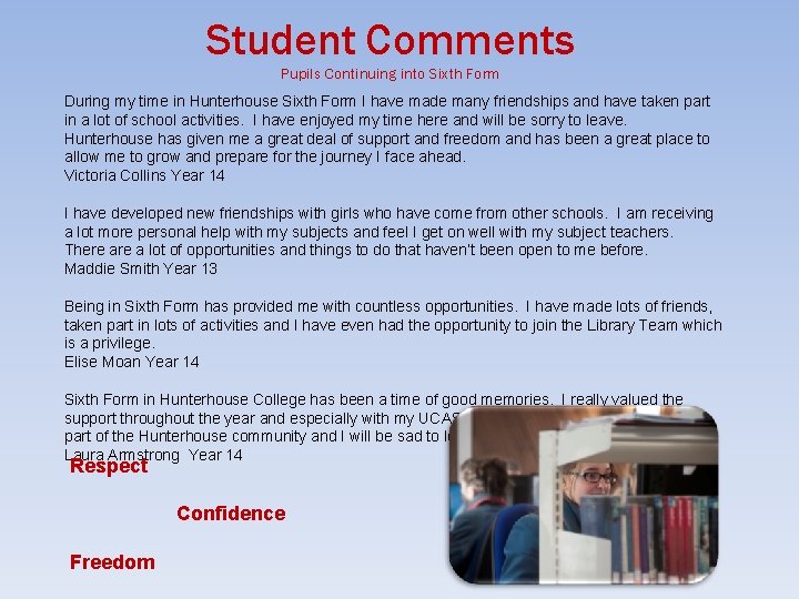 Student Comments Pupils Continuing into Sixth Form During my time in Hunterhouse Sixth Form