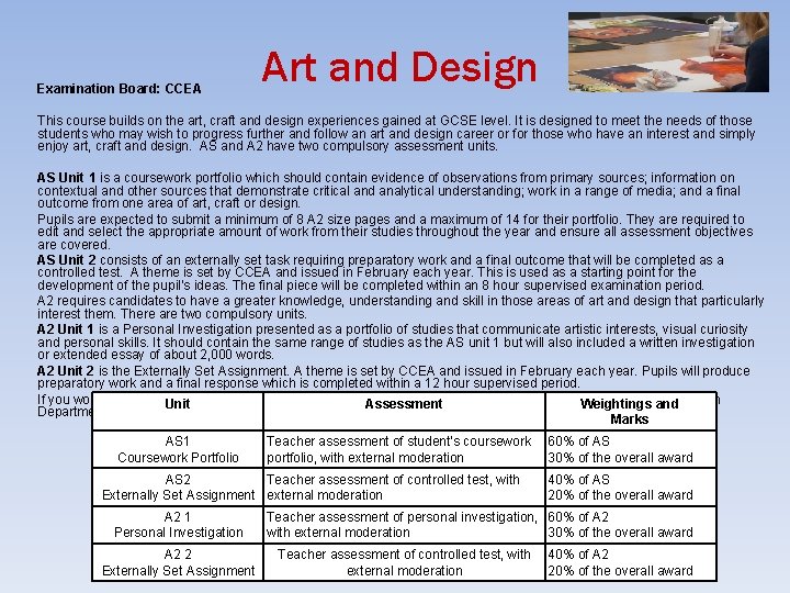 Examination Board: CCEA Art and Design This course builds on the art, craft and