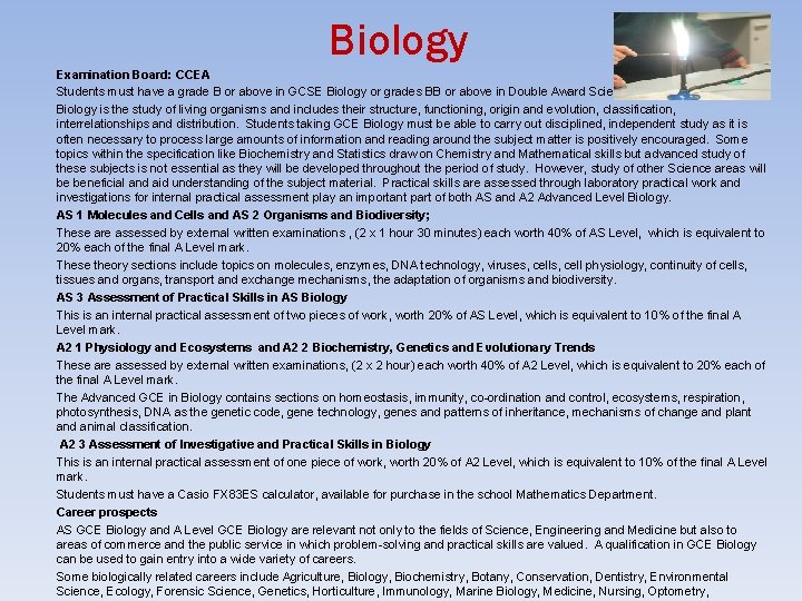 Biology Examination Board: CCEA Students must have a grade B or above in GCSE