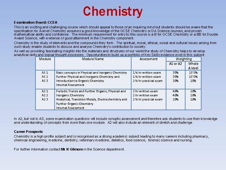 Chemistry Examination Board: CCEA This is an exciting and challenging course which should appeal