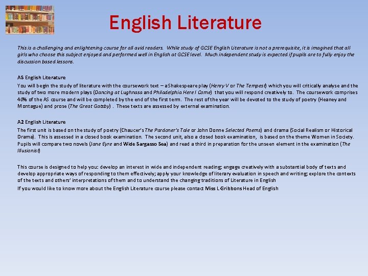 English Literature This is a challenging and enlightening course for all avid readers. While