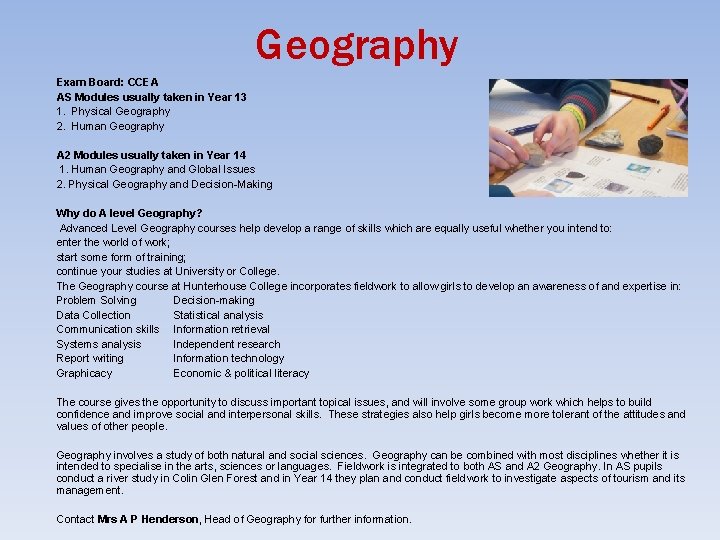 Geography Exam Board: CCEA AS Modules usually taken in Year 13 1. Physical Geography