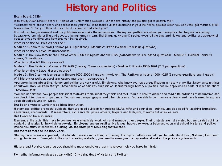 History and Politics Exam Board: CCEA Why study AS/A Level History or Politics at