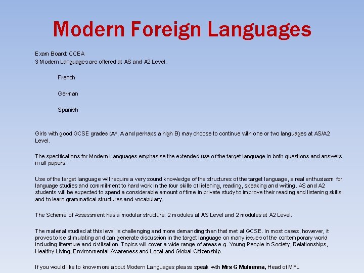 Modern Foreign Languages Exam Board: CCEA 3 Modern Languages are offered at AS and