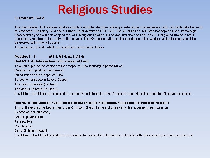 Exam Board: CCEA Religious Studies The specification for Religious Studies adopts a modular structure