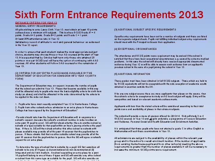 Sixth Form Entrance Requirements 2013 ENTRANCE CRITERIA FOR YEAR 13 GENERAL ENTRY REQUIREMENTS All
