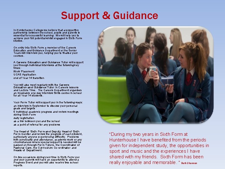 Support & Guidance In Hunterhouse College we believe that a supportive partnership between the