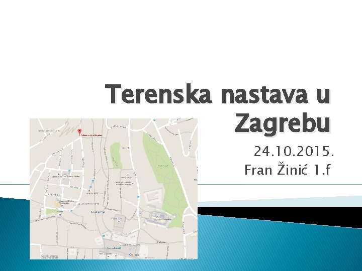 Terenska nastava u Zagrebu 24. 10. 2015. Fran Žinić 1. f 