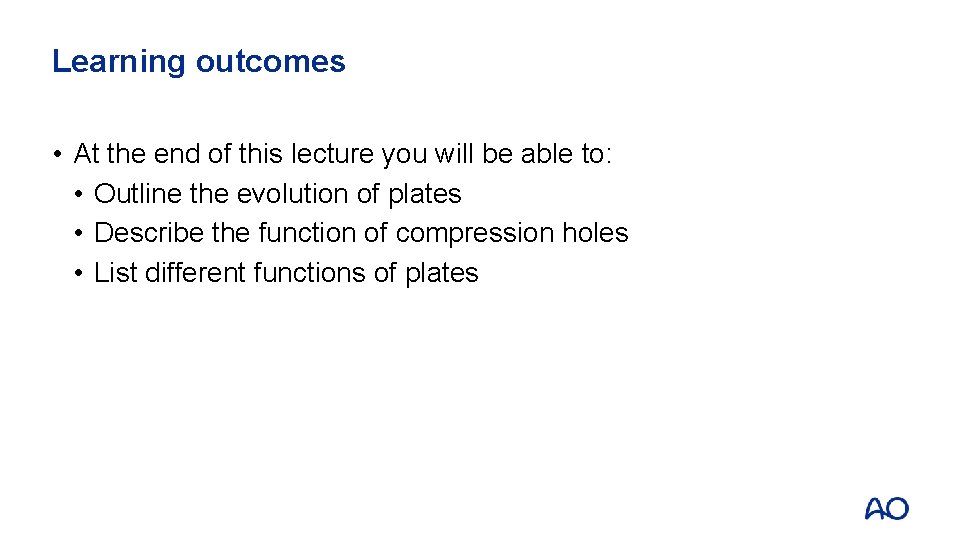 Learning outcomes • At the end of this lecture you will be able to: