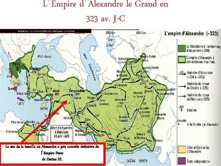 L’Empire d’Alexandre le Grand en 323 av. J-C http: //www. agora. crosemont. qc. ca/dphilo/intradoc/phi