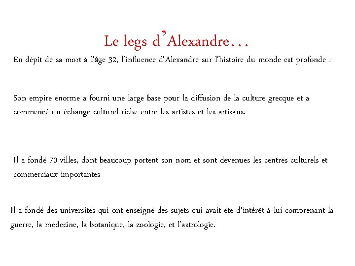 Le legs d’Alexandre… En dépit de sa mort à l'âge 32, l'influence d'Alexandre sur