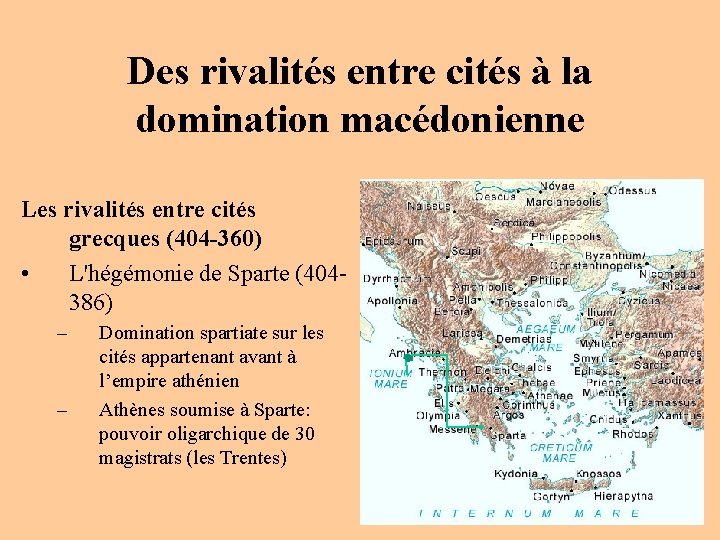 Des rivalités entre cités à la domination macédonienne Les rivalités entre cités grecques (404