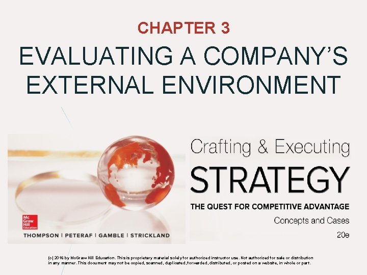 CHAPTER 3 EVALUATING A COMPANY’S EXTERNAL ENVIRONMENT (c) 2016 by Mc. Graw-Hill Education. This