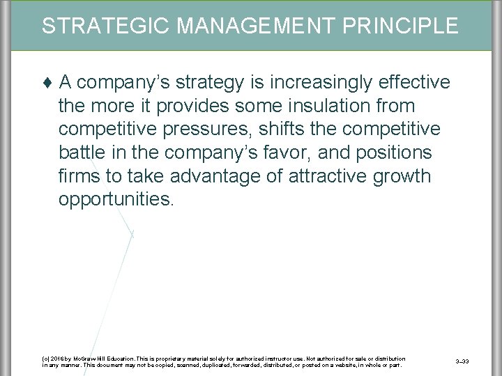 STRATEGIC MANAGEMENT PRINCIPLE ♦ A company’s strategy is increasingly effective the more it provides