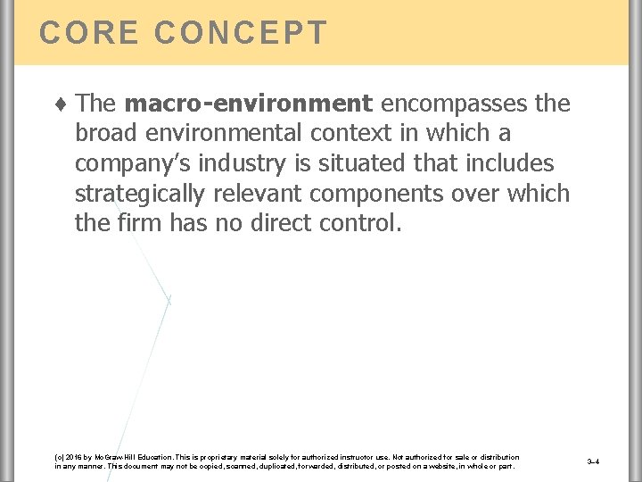 CORE CONCEPT ♦ The macro-environment encompasses the broad environmental context in which a company’s