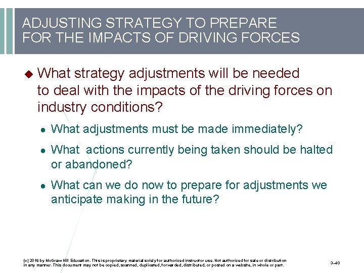 ADJUSTING STRATEGY TO PREPARE FOR THE IMPACTS OF DRIVING FORCES What strategy adjustments will