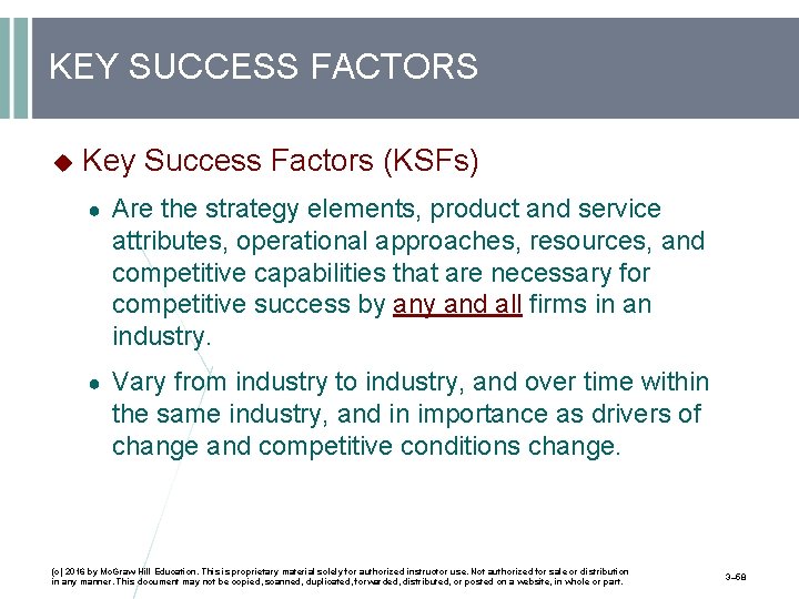 KEY SUCCESS FACTORS Key Success Factors (KSFs) ● Are the strategy elements, product and