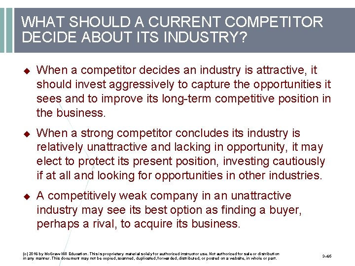 WHAT SHOULD A CURRENT COMPETITOR DECIDE ABOUT ITS INDUSTRY? When a competitor decides an