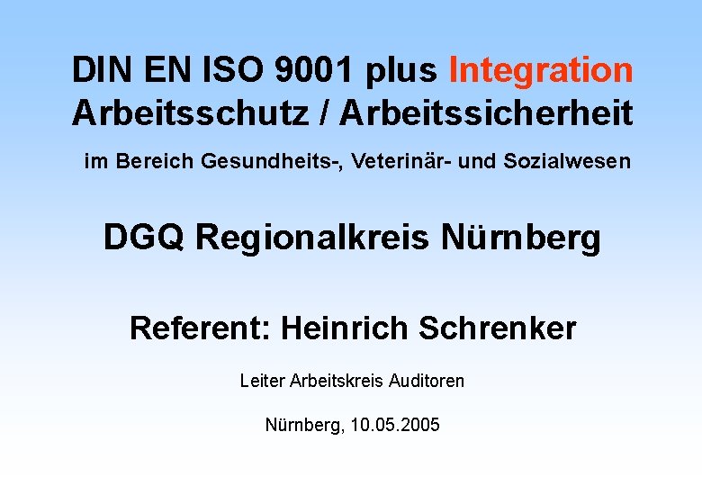 DIN EN ISO 9001 plus Integration Arbeitsschutz / Arbeitssicherheit im Bereich Gesundheits-, Veterinär- und