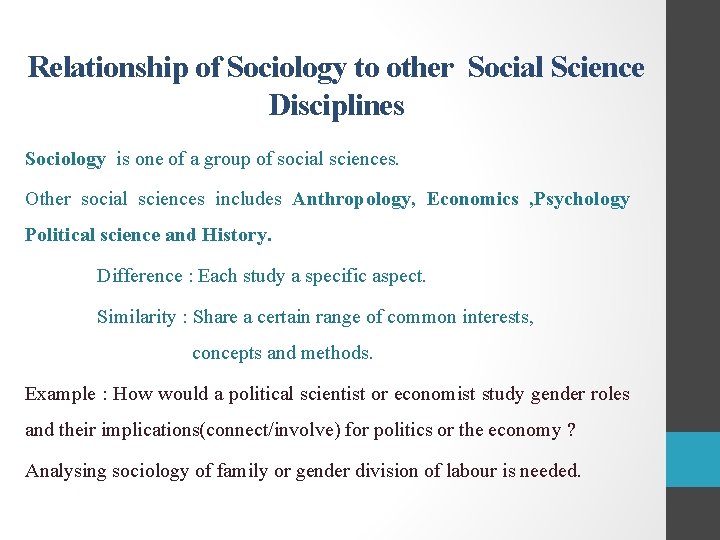 Relationship of Sociology to other Social Science Disciplines Sociology is one of a group
