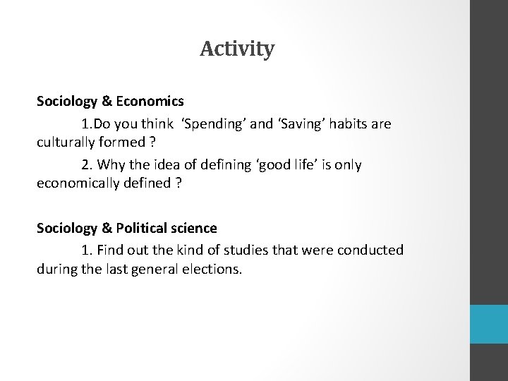 Activity Sociology & Economics 1. Do you think ‘Spending’ and ‘Saving’ habits are culturally