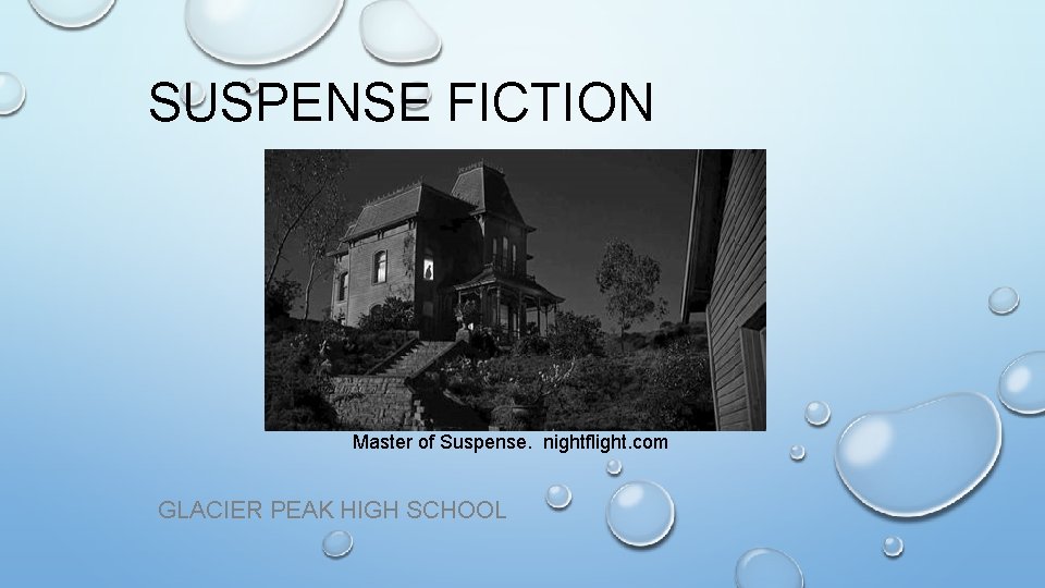 SUSPENSE FICTION Master of Suspense. nightflight. com GLACIER PEAK HIGH SCHOOL 